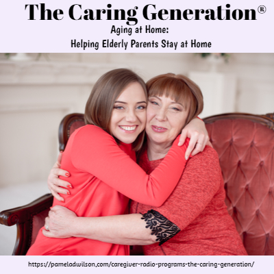 Aging at Home and Remaining Independent – The Caring Generation®