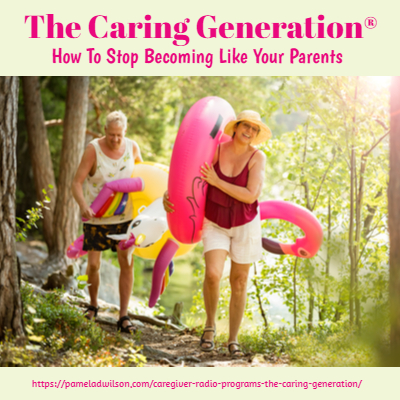 How to Stop Becoming Like Your Parents – The Caring Generation®
