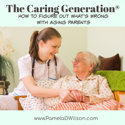 What’s Wrong With Aging Parents? Tips to Manage Health & Medical Care