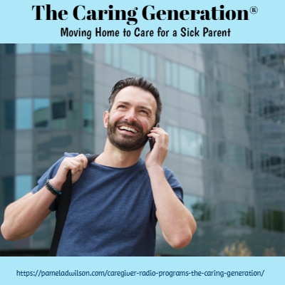 Moving Home to Care For Sick Parent – The Caring Generation®