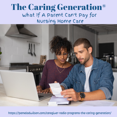 What if a Parent Can’t Pay for Nursing Home Care?